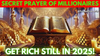 🔑 SECRET PRAYER OF MILLIONAIRES: UNLOCK WEALTH, QUICK MONEY 💰 GET RICH STILL IN 2025! ✨