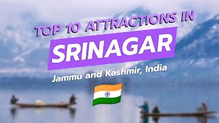 Top 10 Attractions to Explore in Beautiful Srinagar! 🏞️🌸