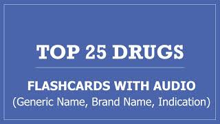 Top 25 Drugs Pharmacy Flashcards with Audio - Generic Name, Brand Name, Indication