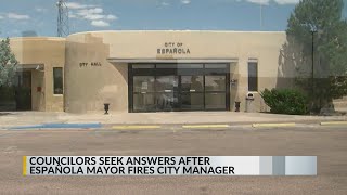 Councilors seek answers after Española mayor fires city manager