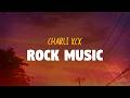 Charli xcx - Rock Music (Lyrics)