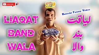 Liaqat Band Wala...... New Balochi Comedy