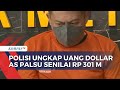 Polisi Ungkap Uang Dollar AS Palsu Senilai Rp 301 M, Begini Kata Kabid Humas Polda Metro Jaya