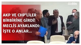 AKP ve CHP’liler birbirine girdi... Meclis ayaklandı: İşte o anlar…