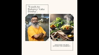 Want Body Balance? Here Are Foods to Pacify Vata Dosha! Wellness Guruji Dr Gowthaman!