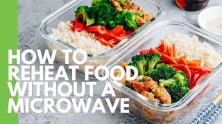 How To Reheat Food Without A Microwave | Chicken, Rice, Pizza \u0026 More