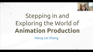 Stepping in and Exploring the World of Animation Production with Meng Lei Zhang: Lecture + Q\u0026A