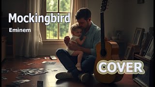 Mockingbird Eminem - Song Cover