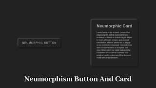 Beautiful Neumorphic Button And Card UI Using HTML And CSS