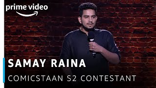 Samay Raina - Comicstaan Season 2 Contestant | New Amazon Original 2019