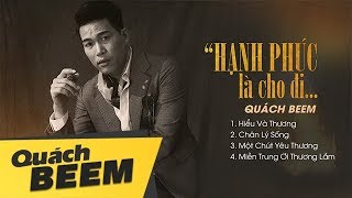 Album "Hạnh Phúc là Cho Đi" - Quách Beem