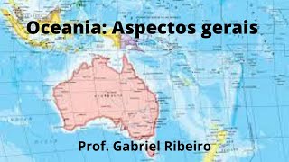 Oceania: Aspectos gerais - Canal Conversa Geográfica