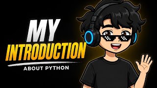 My Introduction About Python . Starting A New Journey About Python....🐍