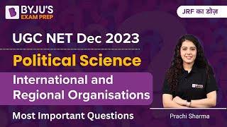 UGC NET 2023 | Political Science Most important International and Regional Organisations | Prachi