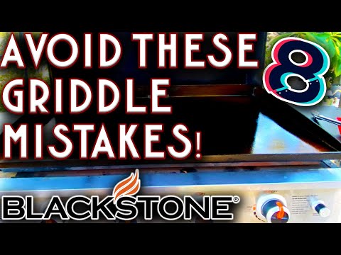 AVOID THESE 8 GRIDDLE MISTAKES FOR BETTER BLACKSTONE GRIDDLE COOKING! FLAT TOP GRILL TIPS