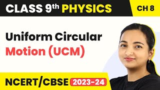 Uniform Circular Motion (UCM) - Motion | Class 9 Physics