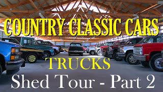 Trucks, Trucks, & More Trucks - Shed Tour Part 2 - Country Classic Cars