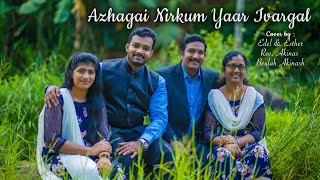 அழகாய் நிற்கும் யார் இவர்கள் | Azhagai Nirkum Yaar Ivargal | Edel \u0026 Esther, Akinas \u0026 Beulah | 4K