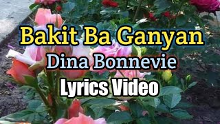 Bakit Ba Ganyan - Dina Bonnevie (Lyrics Video)