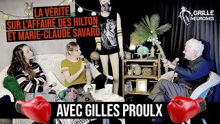 Gilles Proulx au podcast Grille Neurones : La vérité sur l'affaire Hilton et Marie-Claude Savard