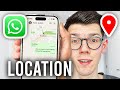 How To Send Location On WhatsApp - Full Guide