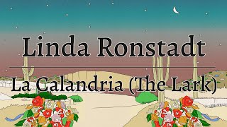 Linda Ronstadt - La Calandria (The Lark) (Official Lyric Video)