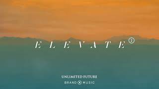 Brand X Music - Unlimited Future - Elevate 2 (2023)