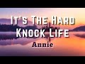 Annie - It's a Hard Knock Life (Lyrics)