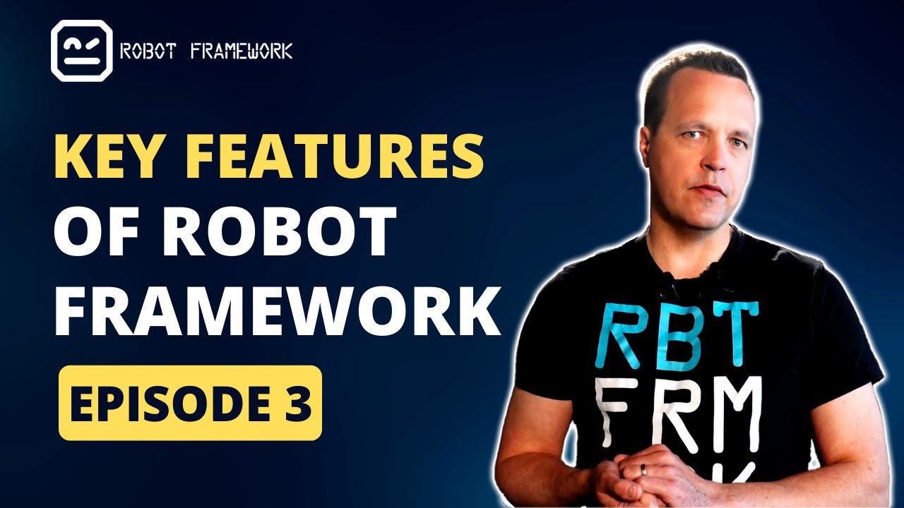 Robot Framework Tutorial Episode 3 - Key Features - YouTube