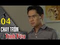 Chạy Trốn Tình Yêu - Tập 04 | HTVC Phim HD hay Việt Nam 2024