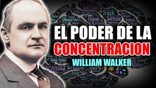 📚 EL PODER DE LA CONCENTRACION POR WILLIAM WALKER ATKINSON AUDIOLIBRO COMPLETO EN ESPAÑOL