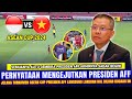 🔴 AKHIRNYA SADAR JUGA !! Presiden AFF Langsung NGOMONG GINI Soal Turnamennya Jelang Indo vs Vietnam