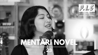 Mentari Novel - 23 (live for P.I.G)