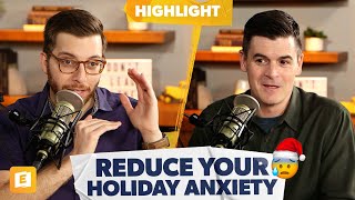 Want to Reduce Holiday Anxiety? (Avoid These Things!)