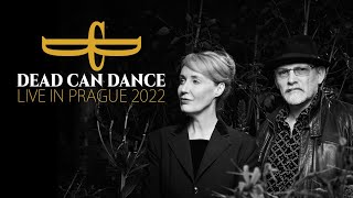 DEAD CAN DANCE - In Power We Entrust the Love Advocated (Prague 2022)