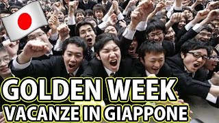 GIAPPONESI HANNO VACANZE? Cos'è la Golden Week?