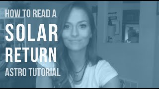 ASTRO TUTORIAL: How to Read a Solar Return Chart