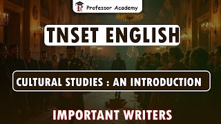 TNSET English 2025 | Cultural Studies | An Introduction | Professor Academy