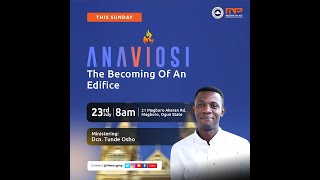 Anaviosi: The Becoming of an Edifice