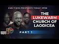 THE CHURCH OF LAODICEA - End Times Prophecy