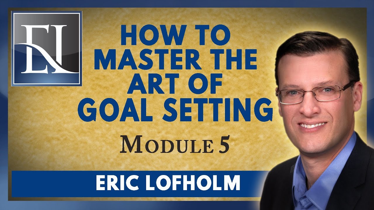 How To Master The Art Of Goal Setting - Module 5 - YouTube