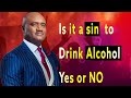 pastor Paul Adefarasin: Is it a sin to drink alcohol yes or no