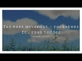 far east movement - rocketeer ft. ryan tedder [slowed + reverb]