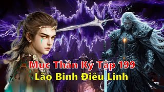 Mục Thần Ký Tập 199 | Lão Binh Điêu Linh. #mucthanky #tanmuc #hh3d