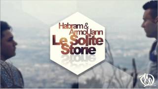 Habram \u0026 Armouann - Le Solite Storie -