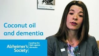Coconut Oil And Dementia - Alzheimer's Disease - Alzheimer's Society