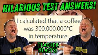 High School Teacher Reacts to Extremely Wrong Exam Answers!