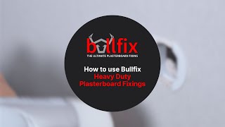 How to use Bullfix Heavy Duty Plasterboard Fixings