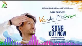VANDE MATARAM | TIGER SHROFF | VISHAL MISHRA | New Song Tiger Shroff Vande Mataram |