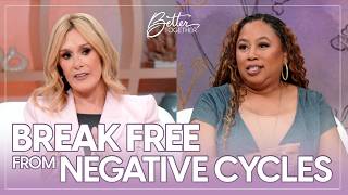 Ready for Change? Start Breaking Negative Cycles | Better Together on TBN